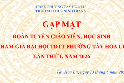 GẶP MẶT ĐOÀN TUYỂN CBGV, HS THAM GIA ĐẠI HỘI TDTT PHƯỜNG TÂY HOA LƯ LẦN THỨ I, NĂM 2026.